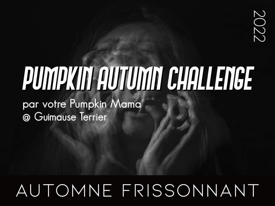 Pumpkin Autumn Challenge 2022 - Automne frissonnant