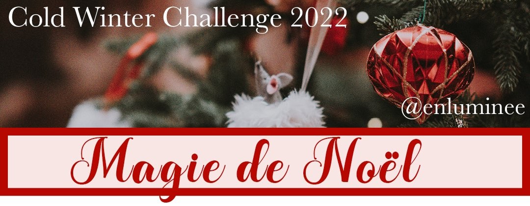 Cold Winter Challenge 2022 - Magie de Noël