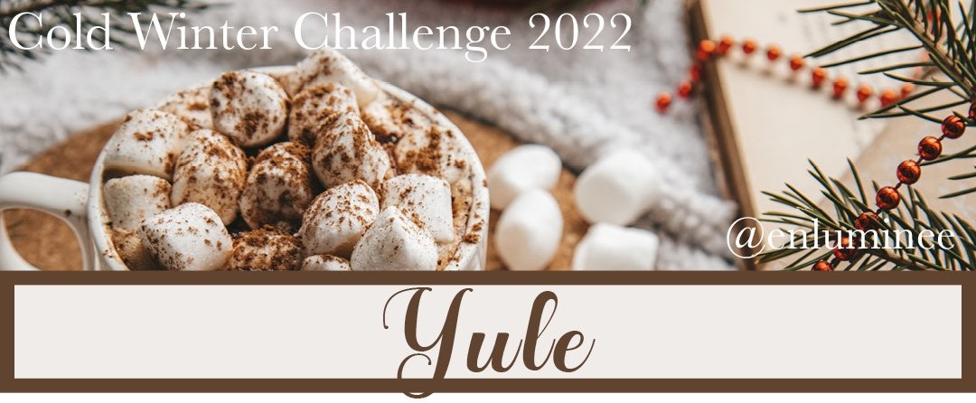 Cold Winter Challenge 2022 - Yule