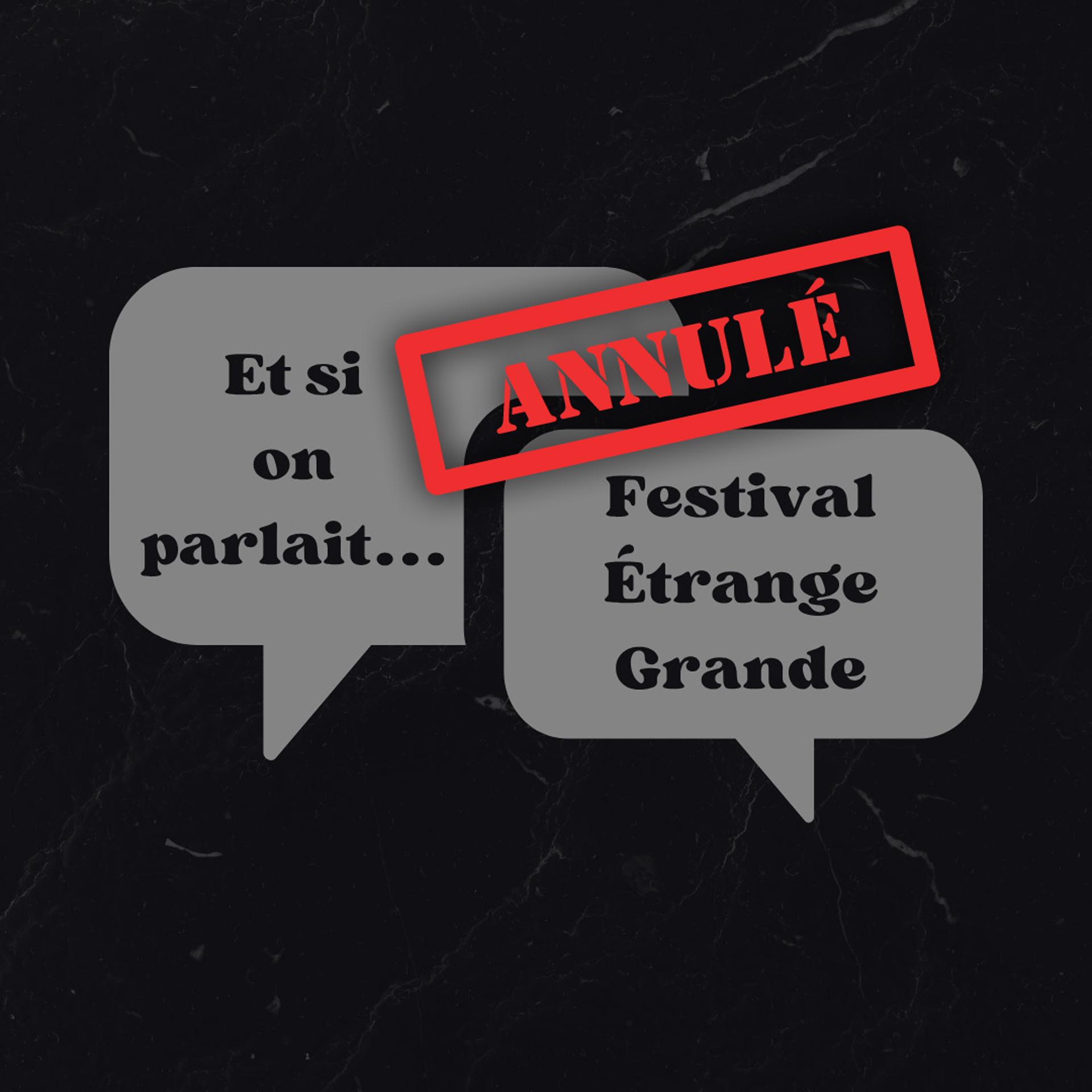 Et si on parlait... Festival Étrange Grande annulé